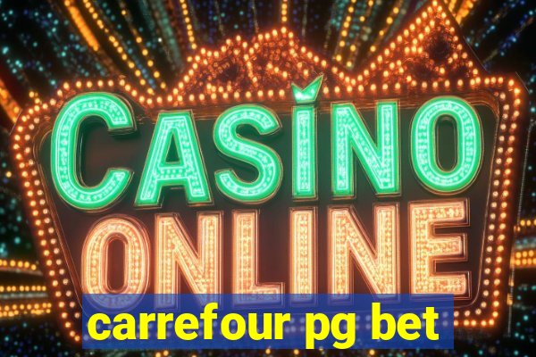 carrefour pg bet